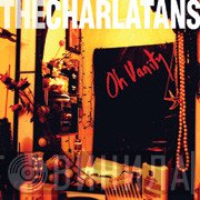 The Charlatans  - Oh! Vanity