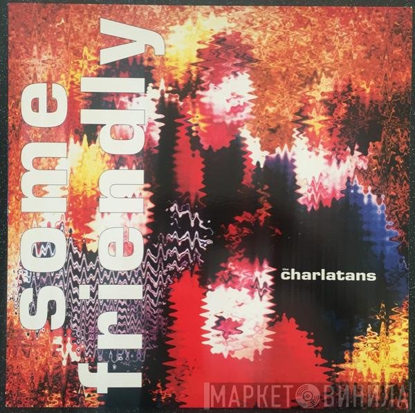 The Charlatans  - Some Friendly
