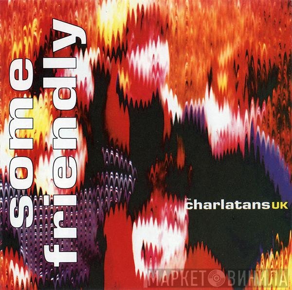 The Charlatans  - Some Friendly