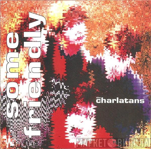 The Charlatans  - Some Friendly