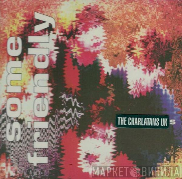 The Charlatans  - Some Friendly