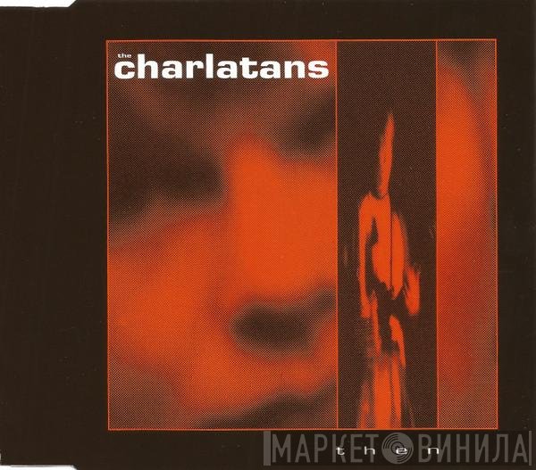 The Charlatans  - Then