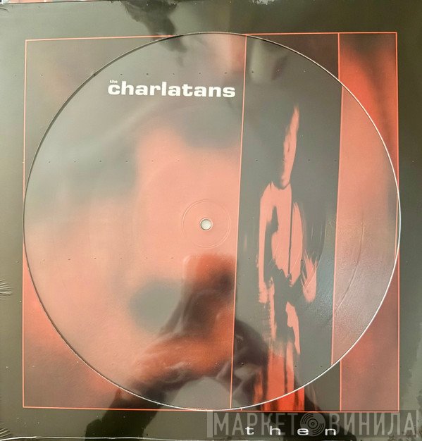 The Charlatans - Then