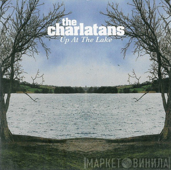 The Charlatans  - Up At The Lake
