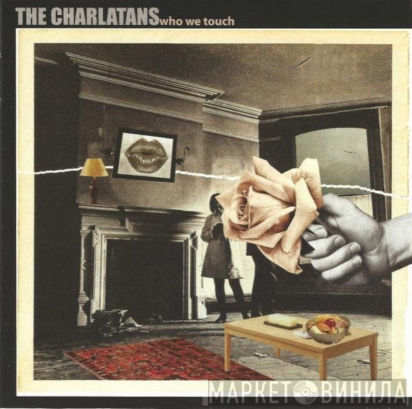 The Charlatans  - Who We Touch