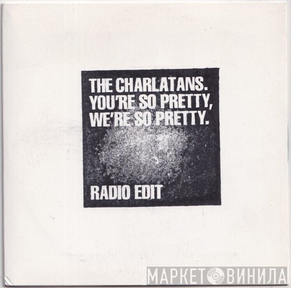 The Charlatans - You're So Pretty, We're So Pretty