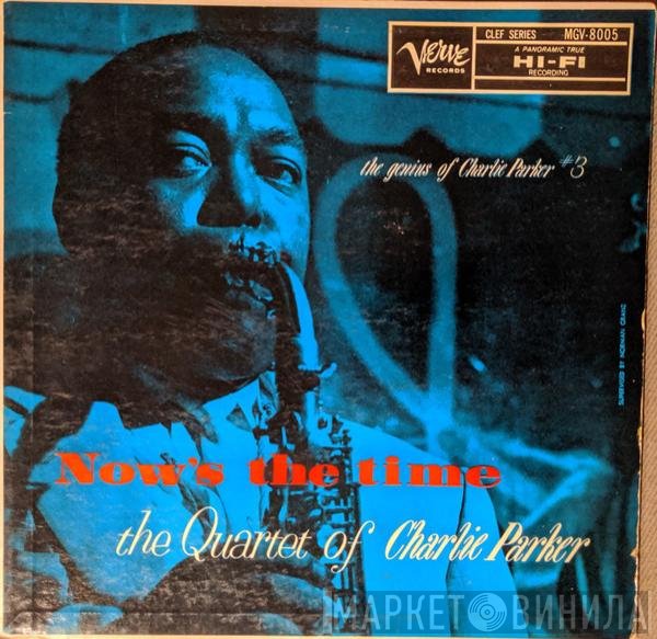 The Charlie Parker Quartet  - Now's The Time