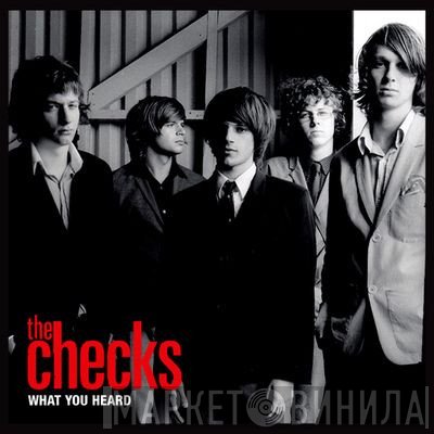 The Checks - What You Heard