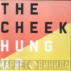 The Cheek - Hung Up