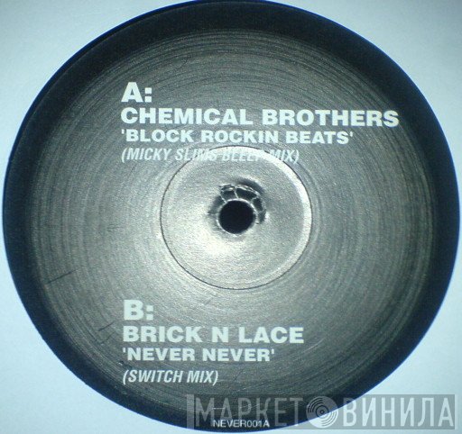 The Chemical Brothers, Brick & Lace - Block Rockin Beats / Never Never