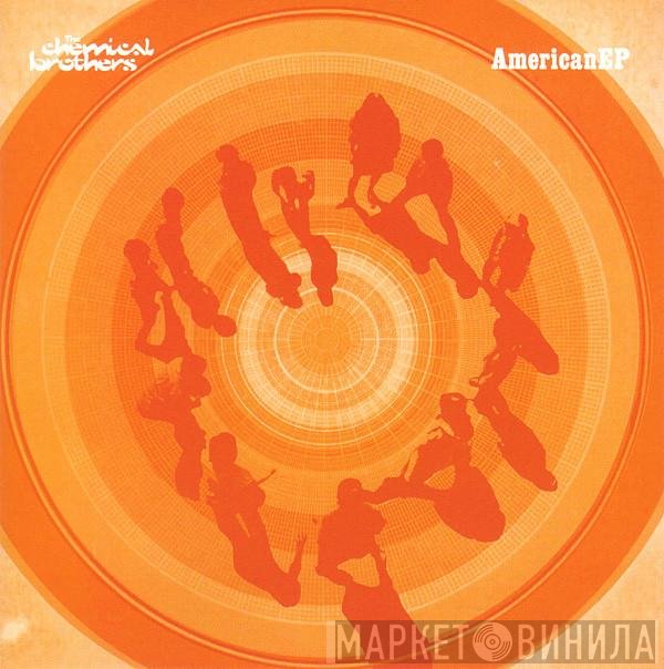 The Chemical Brothers  - AmericanEP