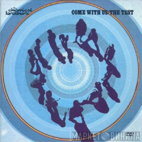 The Chemical Brothers - Come With Us / The Test