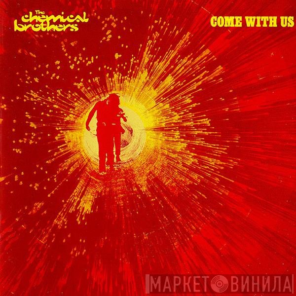 The Chemical Brothers  - Come With Us