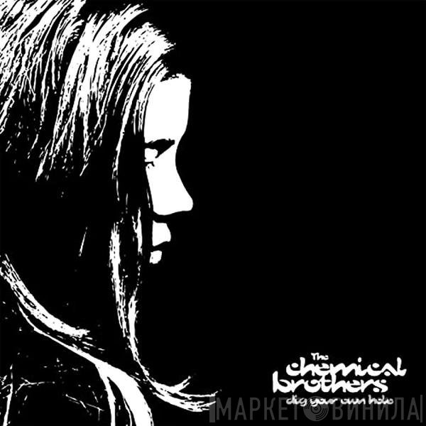 The Chemical Brothers  - Dig Your Own Hole