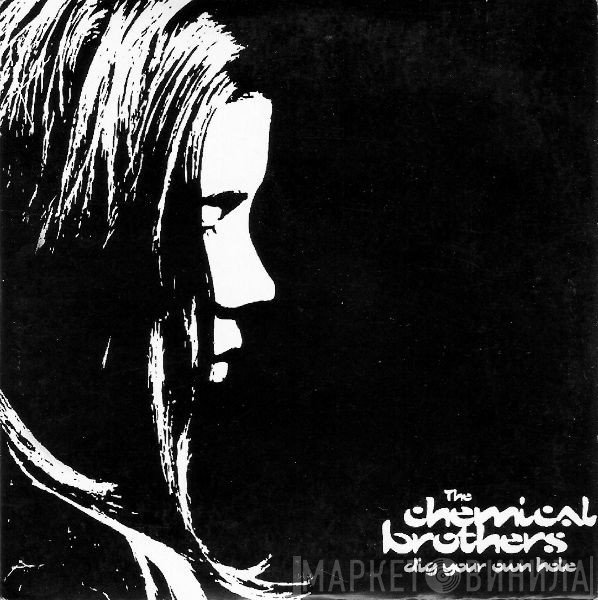 The Chemical Brothers  - Dig Your Own Hole