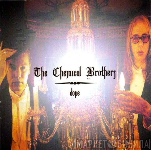 The Chemical Brothers  - Dope
