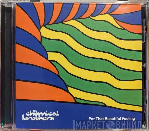 The Chemical Brothers  - For That Beautiful Feeling
