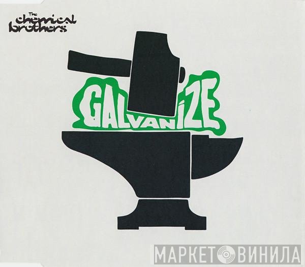 The Chemical Brothers - Galvanize