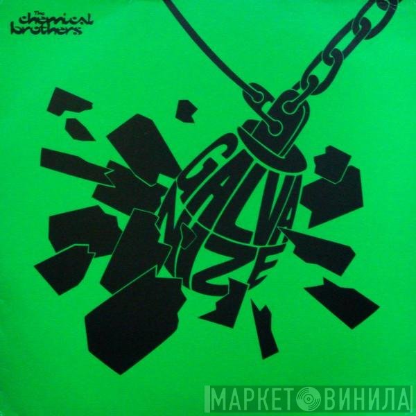 The Chemical Brothers  - Galvanize