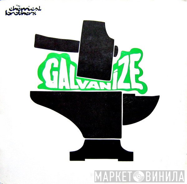 The Chemical Brothers  - Galvanize