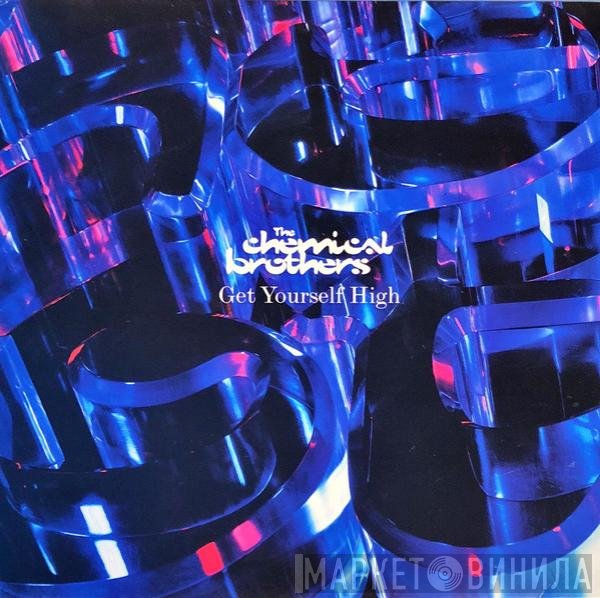 The Chemical Brothers - Get Yourself High