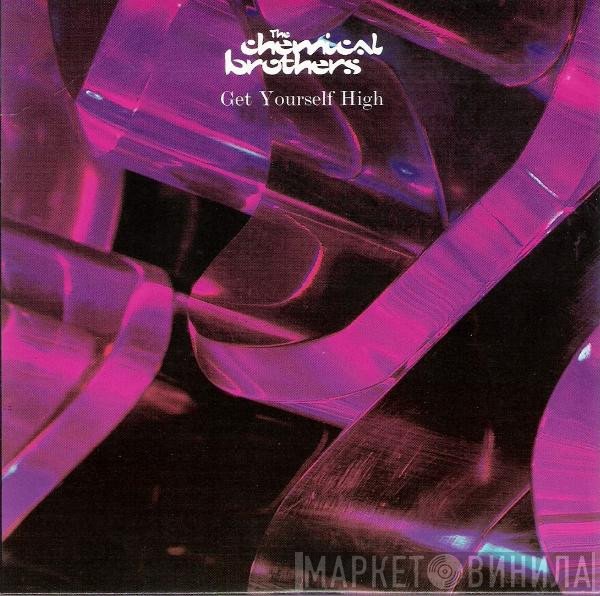 The Chemical Brothers - Get Yourself High