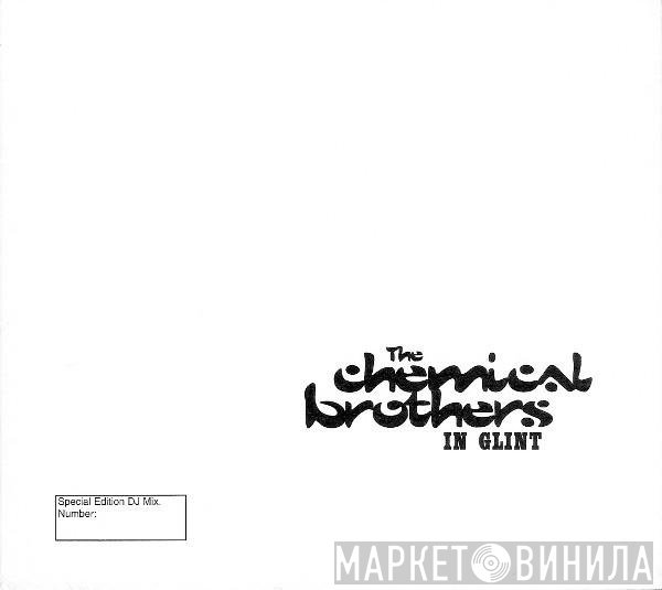 The Chemical Brothers  - In Glint