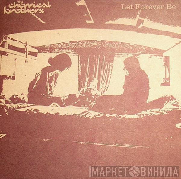 The Chemical Brothers  - Let Forever Be