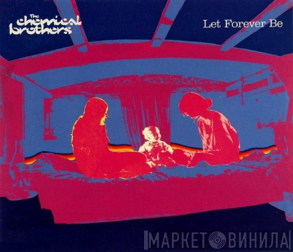 The Chemical Brothers  - Let Forever Be