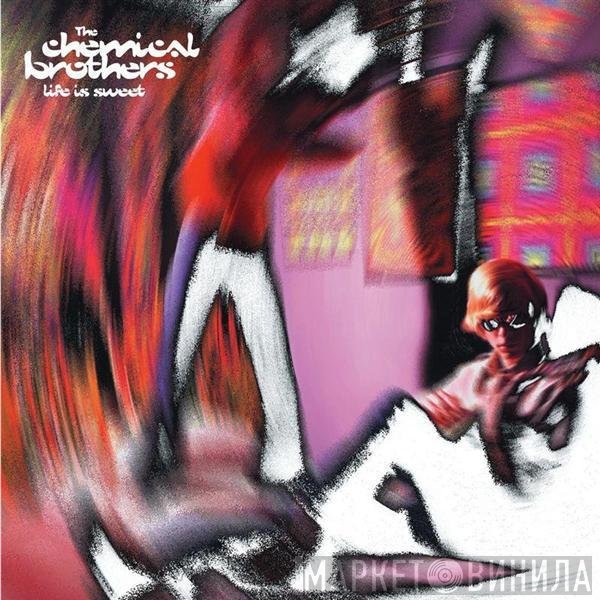 The Chemical Brothers  - Life Is Sweet