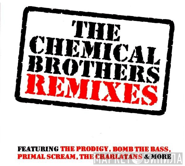 The Chemical Brothers  - Remixes