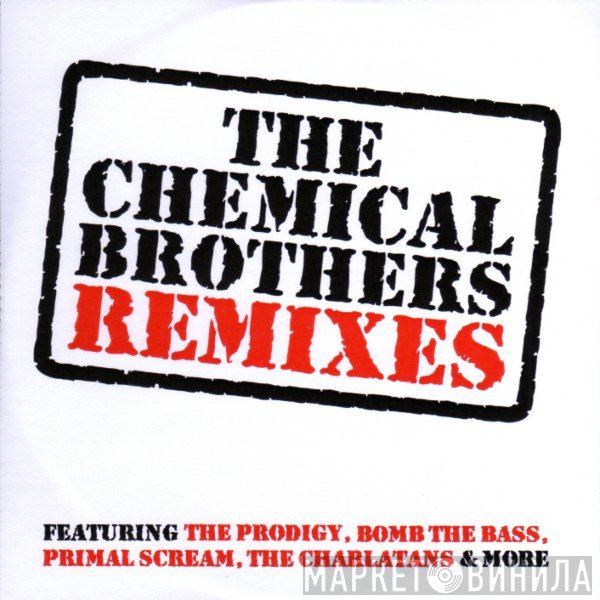 The Chemical Brothers  - Remixes