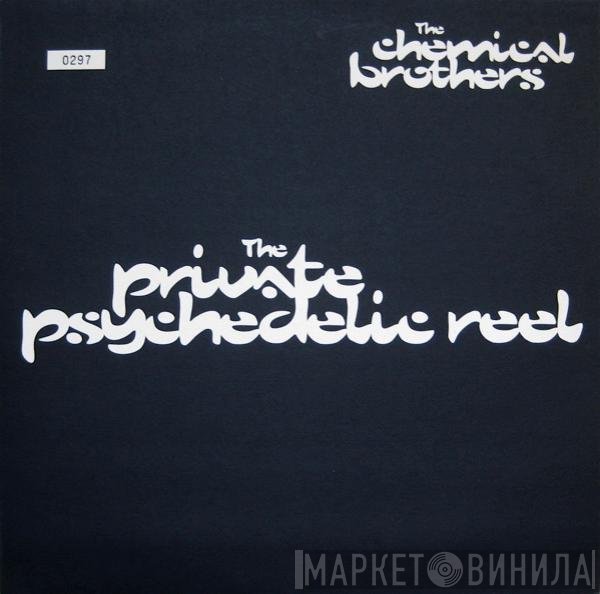 The Chemical Brothers - The Private Psychedelic Reel