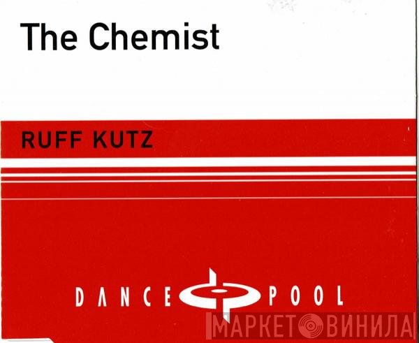 The Chemist  - Ruff Kutz