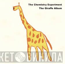 The Chemistry Experiment - The Giraffe Album