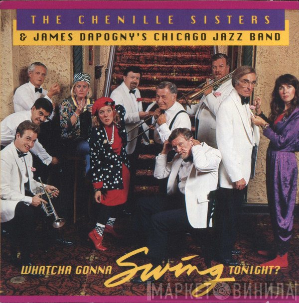 The Chenille Sisters, James Dapogny's Chicago Jazz Band - Whatcha Gonna Swing Tonight?