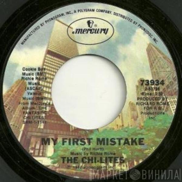 The Chi-Lites  - My First Mistake / Stop Still