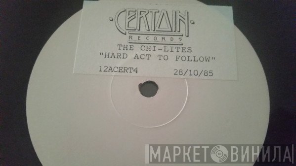 The Chi-Lites - Hard Act To Follow