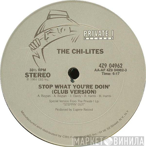 The Chi-Lites - Stop What You're Doin' (Club Version)