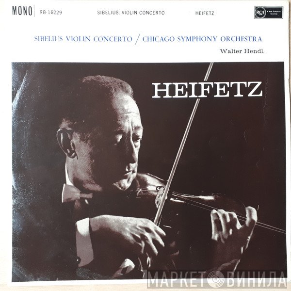 The Chicago Symphony Orchestra, Jascha Heifetz, Jean Sibelius, Walter Hendl - Violin Concerto In D Minor, Op. 47