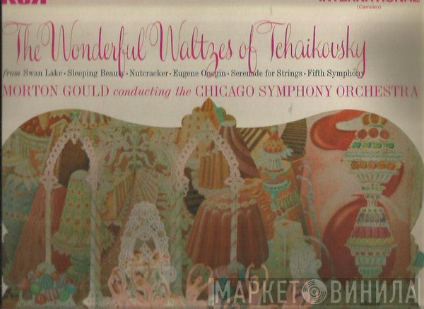 The Chicago Symphony Orchestra, Morton Gould - The Wonderful Waltzes Of Tchaikovsky