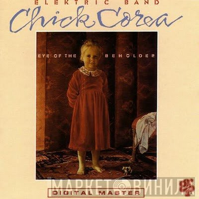 The Chick Corea Elektric Band - Eye Of The Beholder