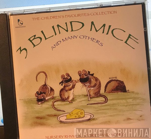  - The Children's Favourites Collection - 3 Blind Mice And Many Others