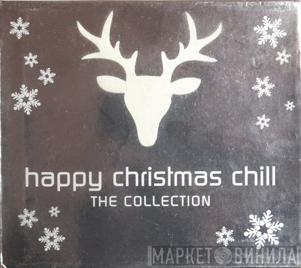 The Chill Out Academy, Stradella Chill Out Music Group - Happy Christmas Chill. The Collection