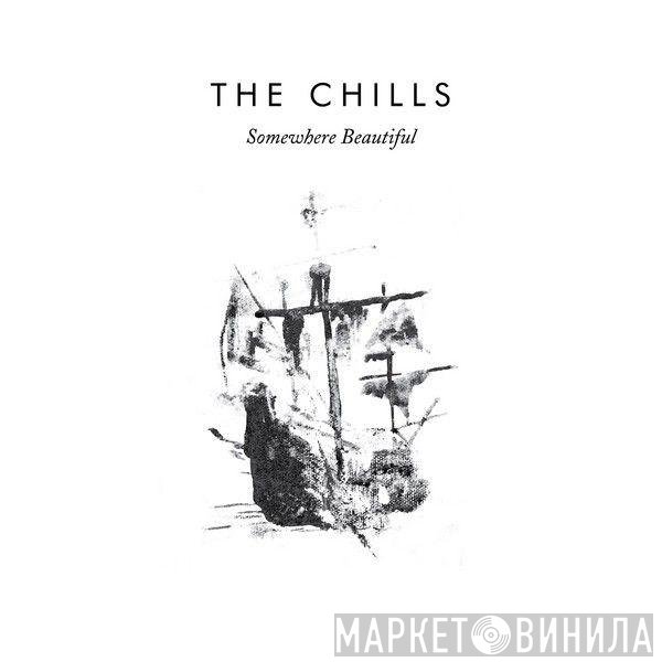 The Chills  - Somewhere Beautiful