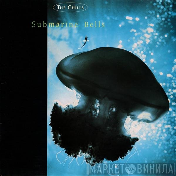 The Chills  - Submarine Bells