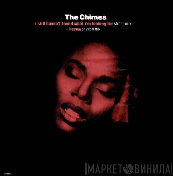 The Chimes - I Still Haven't Found What I'm Looking For / Heaven
