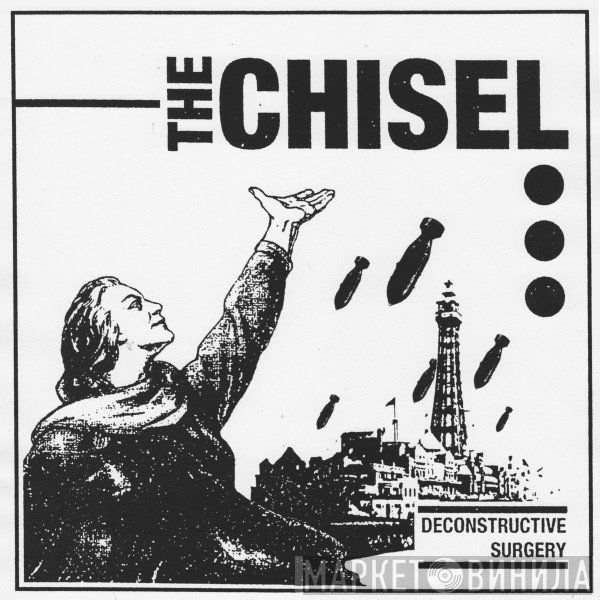 The Chisel  - Deconstructive Surgery