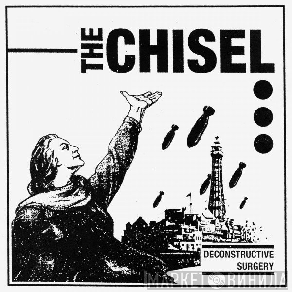 The Chisel - Deconstructive Surgery