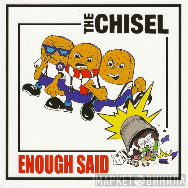 The Chisel - Enough Said